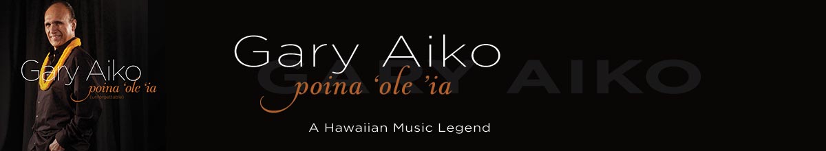 Gary Aiko Poina ‘ole ‘ia